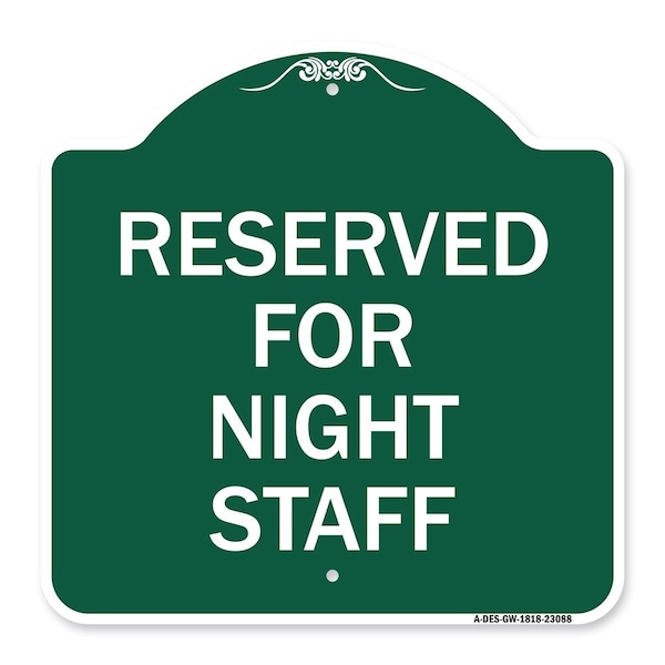 Reserved Parking for Night Staff, Green & White Aluminum Sign, 18" x 18", GW-1818-23088
